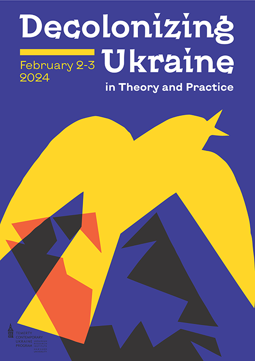 2024 TCUP Conference Decolonizing Ukraine in Theory and Practice