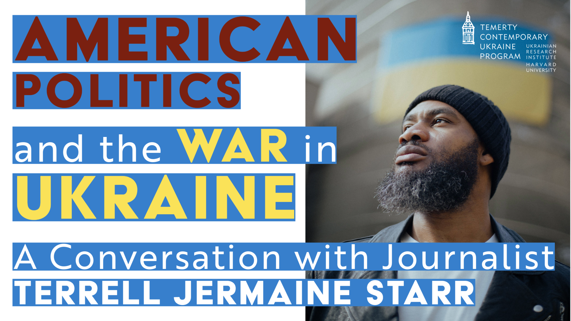 American Politics and the War in Ukraine: A Conversation with Terrell Jermaine Starr